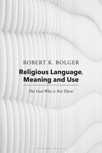 Religious Language, Meaning, and Use