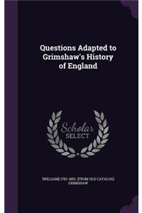Questions Adapted to Grimshaw's History of England