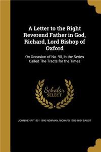 A Letter to the Right Reverend Father in God, Richard, Lord Bishop of Oxford