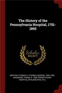 The History of the Pennsylvania Hospital, 1751-1895