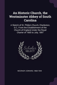An Historic Church, the Westminster Abbey of South Carolina
