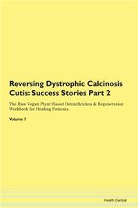 Reversing Dystrophic Calcinosis Cutis: S