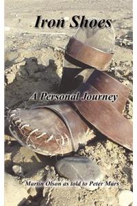 Iron Shoes: A Personal Journey