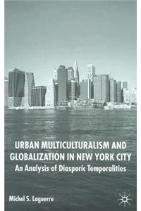 Urban Multiculturalism and Globalization in New York City