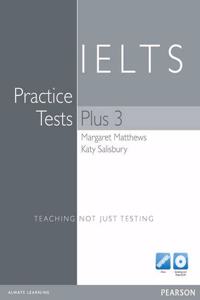 Practice Tests Plus IELTS 3 without key for pack