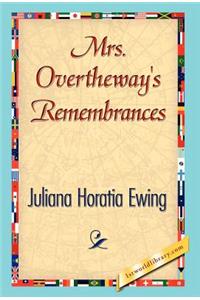 Mrs. Overtheway's Remembrances