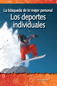 La Búsqueda de Lo Mejor Personal: Los Deportes Individuales (the Quest for Personal Best: Individual Sports)