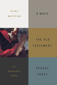 6 Ways the Old Testament Speaks Today