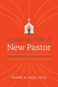 Looking for a New Pastor: 10 Questions Every Church Should Ask