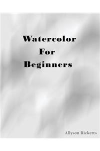 Watercolor For Beginners