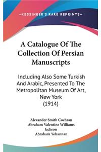 A Catalogue of the Collection of Persian Manuscripts