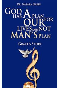God Has a Plan For Our Lives and Not Man's Plan