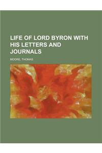 Life of Lord Byron with His Letters and Journals Volume 2