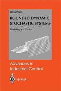 Bounded Dynamic Stochastic Systems