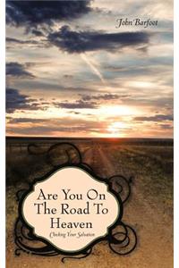 Are You On The Road To Heaven