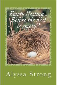 Empty Nesting...BEFORE the nest is empty?