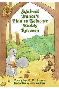 Squirrel Dance's Plan to Relocate Buddy Raccoon