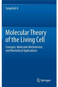 Molecular Theory of the Living Cell