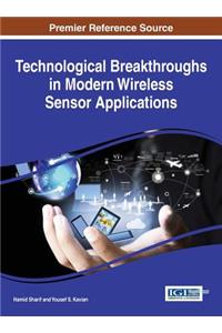 Technological Breakthroughs in Modern Wireless Sensor Applications