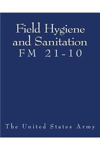 Field Hygiene and Sanitation (FM 21-10)