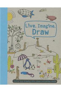 Live, Imagine, Draw