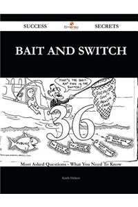 Bait and Switch 36 Success Secrets: 36 M...