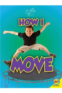 How I Move