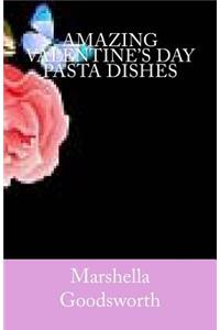 Amazing Valentine's Day Pasta Dishes