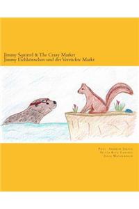 Jimmy Squirrel & The Crazy Market - Jimmy Eichhörnchen und der Verrückte Markt