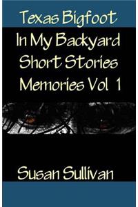 Texas Bigfoot In My Backyard Short Stories
