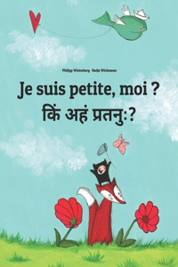 Je suis petite, moi ? किं अहं प्रतनुः?