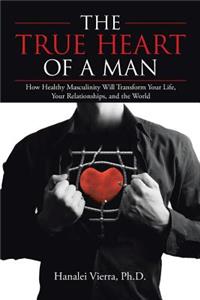 TRUE HEART of a MAN