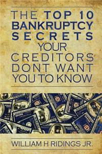 Top 10 Bankruptcy Secrets Your Creditors Don't Want You to Know