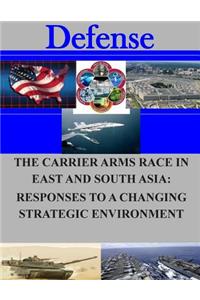 Carrier Arms Race in East and South Asia