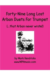 Forty-Nine Long Lost Arban Duets For Trumpet (...that Arban never wrote!)
