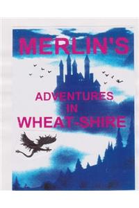 Merlins adventures in Wheatshire