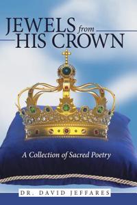 Jewels from His Crown: A Collection of Sacred Poetry