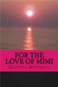 For the Love of MiMi