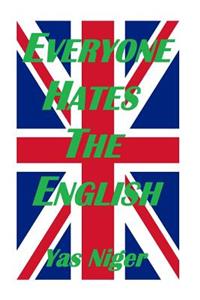 Everyone Hates The English