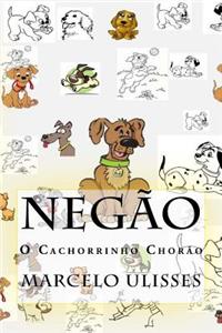 Negão o Cãozinho Chorão