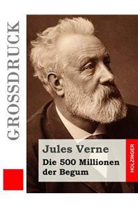 Die 500 Millionen der Begum (Großdruck)