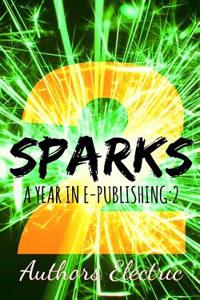 Sparks 2: A Year in E-Publishing:2