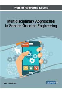 Multidisciplinary Approaches to Service-Oriented Engineering