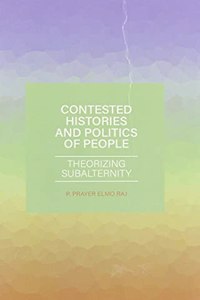 Contested Histories and Politics of People: Theorizing Subalternity