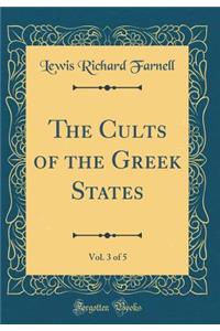The Cults of the Greek States, Vol. 3 of 5 (Classic Reprint)