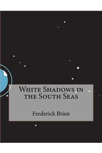White Shadows in the South Seas