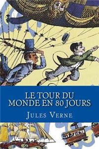 Tour du Monde en 80 Jours (French Edition)