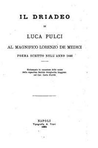 Il driadeo, al magnifico Lorenzo de Medici, poema scritto nell'anno 1446