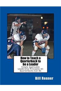 How to Teach a Quarterback to be a Leader