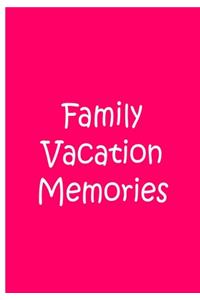 Family Vacation Memories - Pink Notebook / Extended Lined Pages / Soft Matte